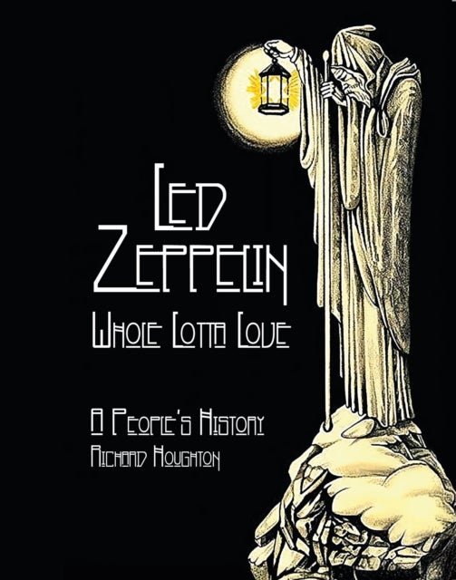 Led Zeppelin - Whole Lotta Love - A People's History