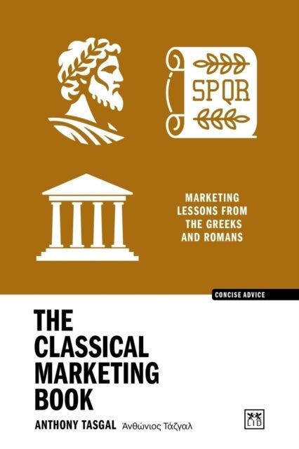 The Classical Marketing Book - Marketing lessons from the Greeks and Romans