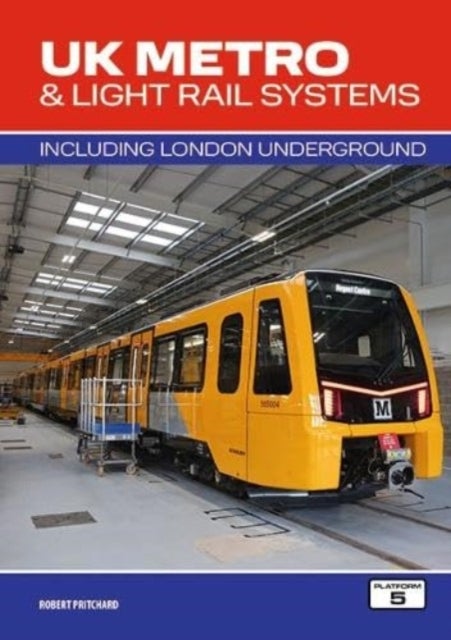 UK Metro & Light Rail Systems - Including London Underground