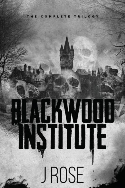 Blackwood Institute - The Complete Trilogy