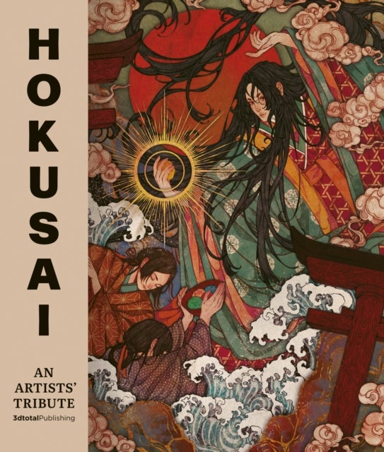 Hokusai: An Artists' Tribute - 14 art projects inspired by the icon's Great Picture Book of Everything