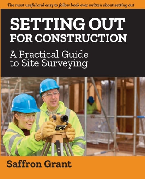 Setting Out For Construction - A Practical Guide to Site Surveying