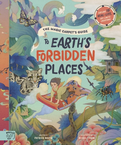 The Magic Carpet's Guide to Earth's Forbidden Places - See the world's best-kept secrets
