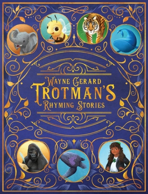 Wayne Gerard Trotman's Rhyming Stories - An Anthology of Seven Illustrated Children's Poems
