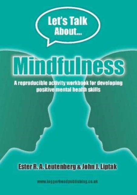 Mindfulness Workbook: Reproducible activities for developing positive mental health skills