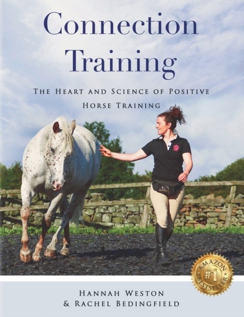 Connection Training - The Heart and Science of Positive Horse Training