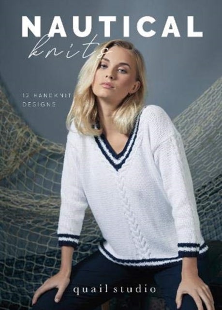 Nautical Knits - 12 Handknit Designs by Quail Studio