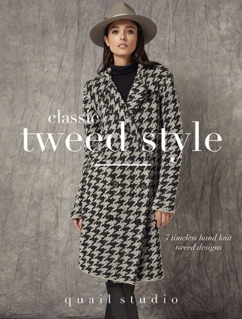 Classic Tweed Style - 7 Timeless Hand Knit Tweed Designs