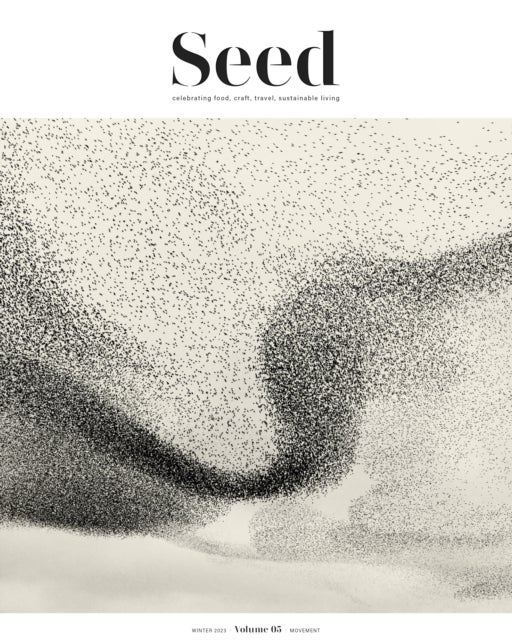 Seed Volume 5 - Celebrating food, craft, travel, sustainable living