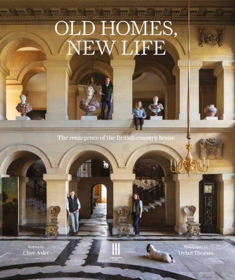 Old Homes, New Life - The resurgence of the British country house