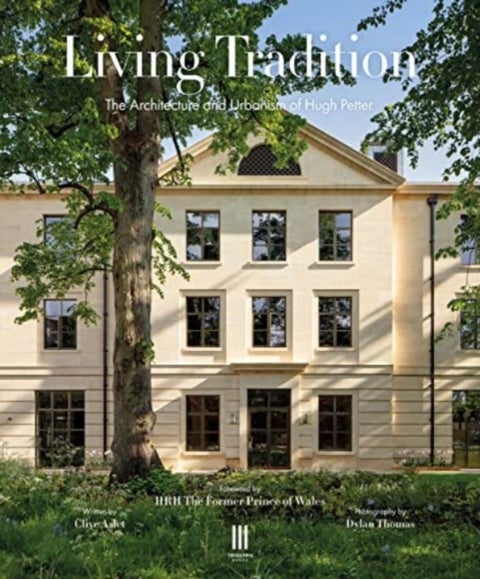 Living Tradition - The Architecture and Urbanism of Hugh Petter