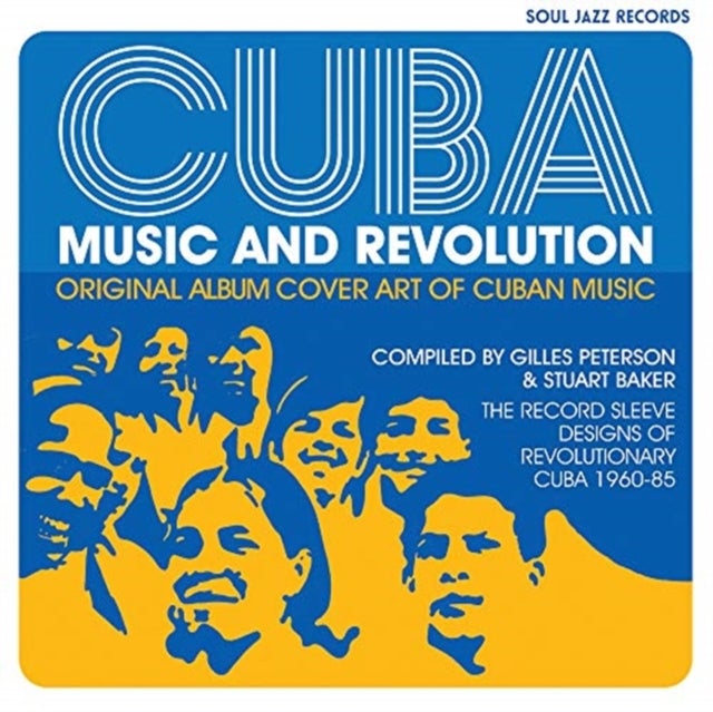 Cuba: Music and Revolution - Original Album Cover Art of Cuban Music, The Record Sleeve Designs of Revolutionary Cuba 1960-85