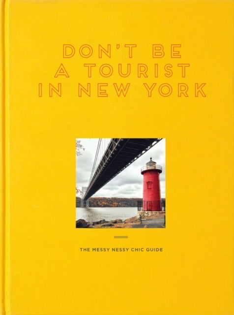 Don't Be a Tourist in New York - The Messy Nessy Chic Guide