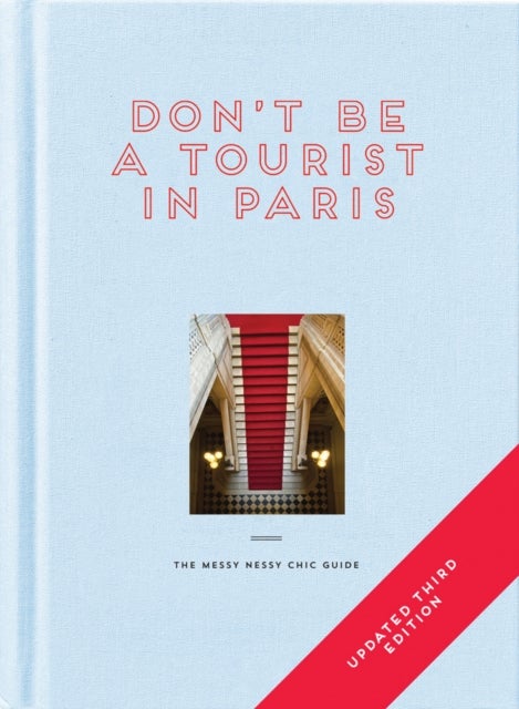Don't be a Tourist in Paris - The Messy Nessy Chic Guide