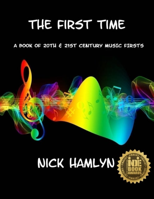 The THE FIRST TIME - a book of twentieth and twenty-first century music firsts