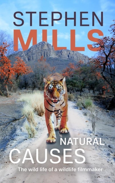 Natural Causes - The wild life of a wildlife filmmaker