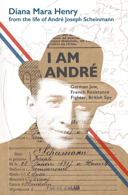 I Am Andre - German Jew, French Resistance Fighter, British Spy