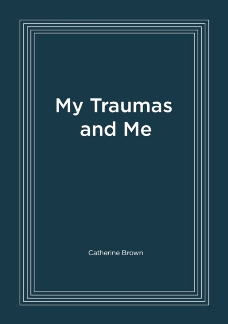 My Traumas and Me