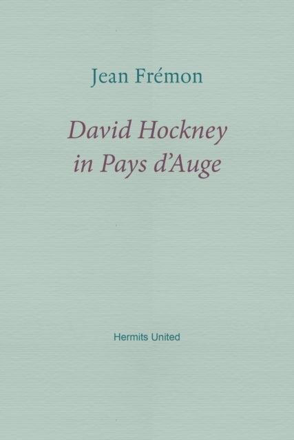 David Hockney in Pays d'Auge