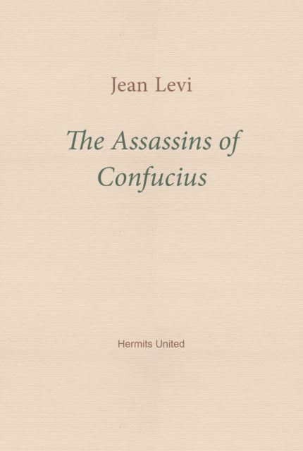 The Assassins of Confucius - Some Recent Trends in Sinology