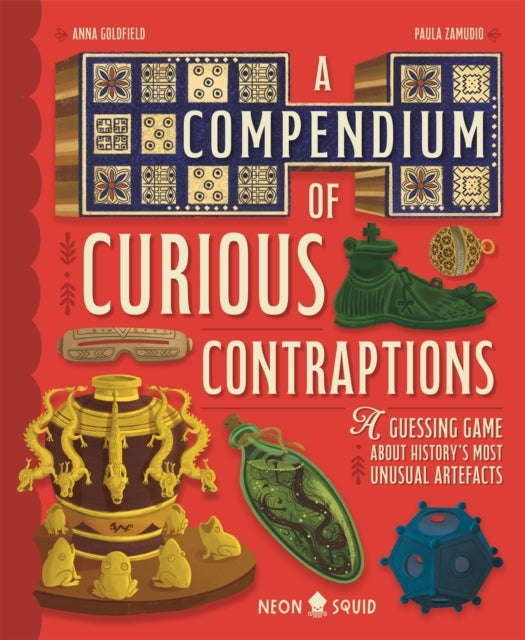 A Compendium of Curious Contraptions - A Guessing Game About History's Most Unusual Artefacts