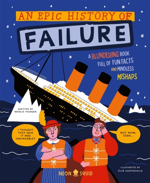 An Epic History of Failure - A blundering book full of fun facts and mindless mishaps