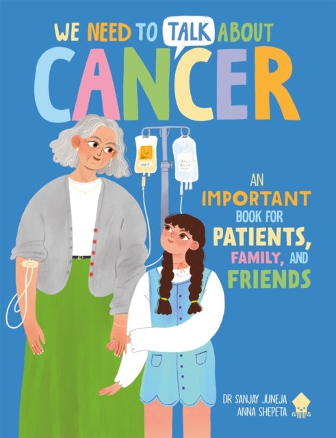 We Need to Talk About Cancer - An IMPORTANT Book for Patients, Family, and Friends