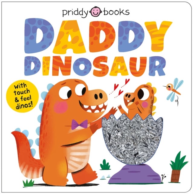 My Amazing Family: Daddy Dinosaur - With touch & feel dinos!