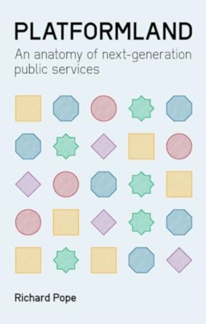 Platformland - An Anatomy of Next-Generation Public Services