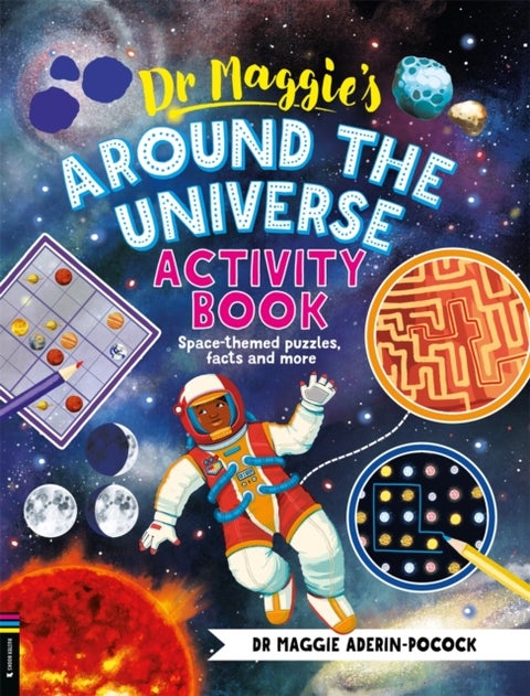 Dr Maggie’s Around the Universe Activity Book - Space-themed mazes, maths games and more