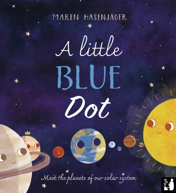 A Little Blue Dot - A fact-packed story about the planets of our solar system as told by Earth for young children (4 to 8)
