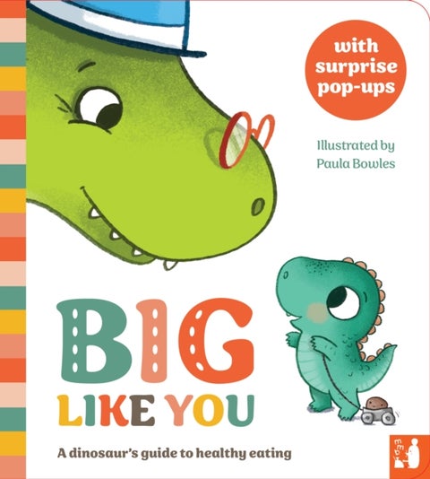 Big Like You - A dinosaur's guide to healthy eating