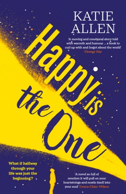 Happy is the One - The poignant, life-affirming new novel from the author of Everything Happens for a Reason
