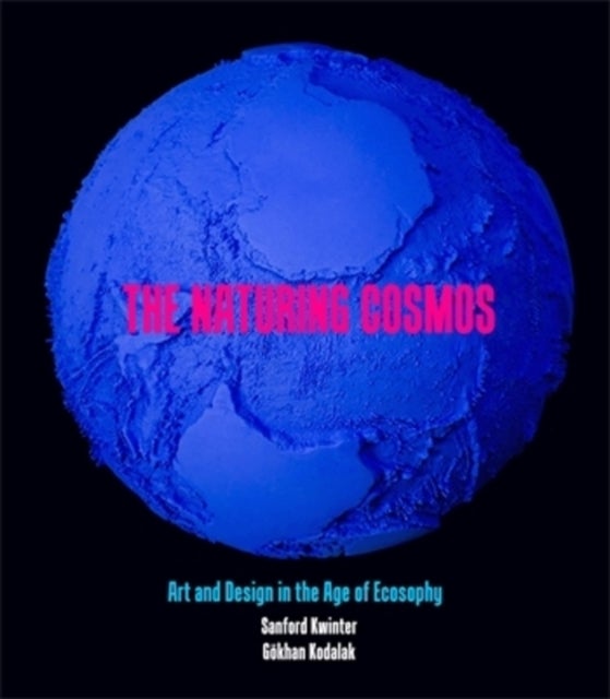 The Naturing Cosmos - Art and Design in the Age of Ecosophy