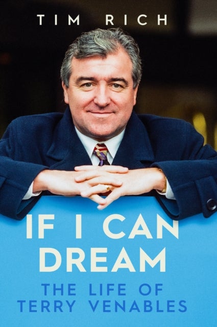 If I Can Dream - The Life of Terry Venables