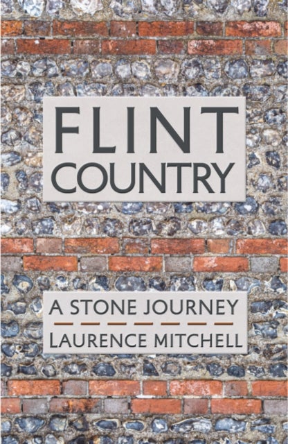 Flint Country - A Stone Journey