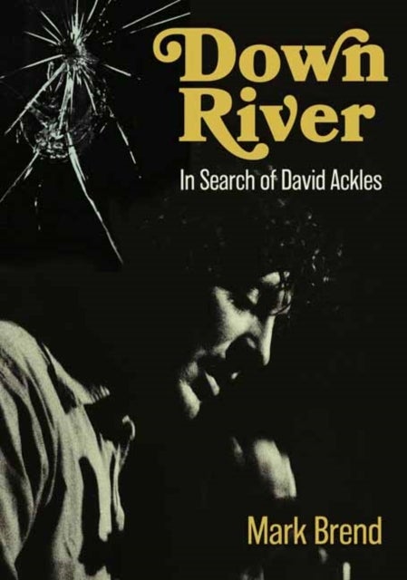 Down River - In Search Of David Ackles