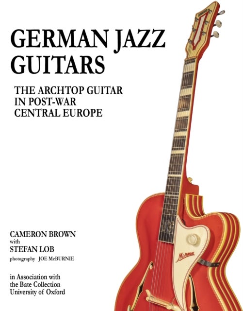 German Jazz Guitars - The Archtop Guitar in Post-War Central Europe