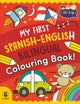 My First Spanish-English Bilingual Colouring Book