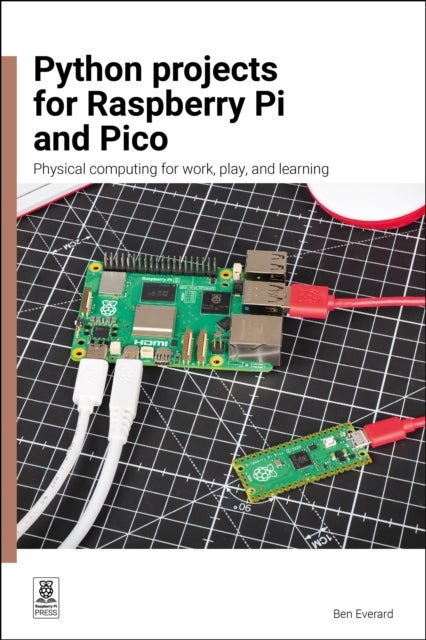 Python Projects for Raspberry Pi and Pico - Physical Computing for Work, Play, and Learning