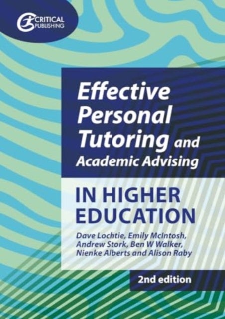 Effective Personal Tutoring and Academic Advising in Higher Education