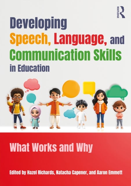 Developing Speech, Language, and Communication Skills in Education - What Works and Why