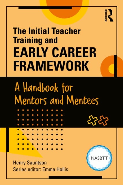 The Initial Teacher Training and Early Career Framework - A Handbook for Mentors and Mentees