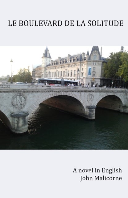 Le Boulevard de la Solitude - a novel in English