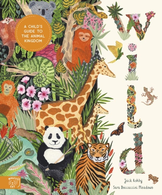 Wild - A Child's Guide to the Animal Kingdom