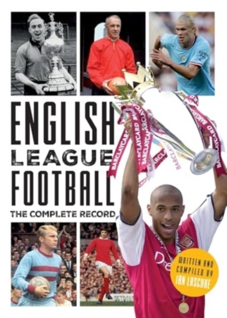 English League Football - The Complete Record: 1888-2024