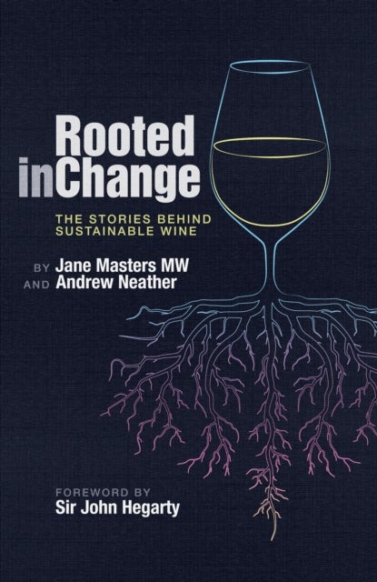 Rooted in Change - The Stories Behind Sustainable Wine