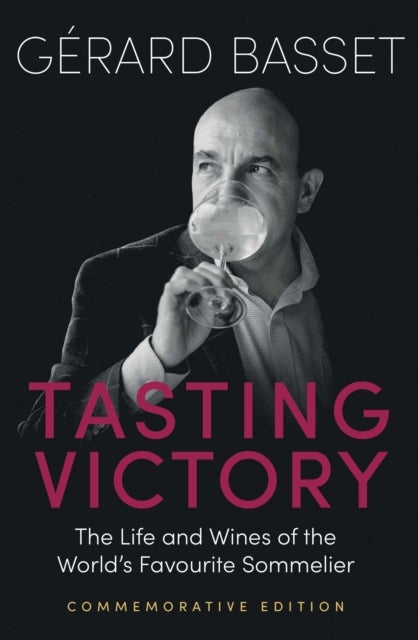 Tasting Victory (Commemorative Edition) - The Life and Wines of the World’s Favourite Sommelier