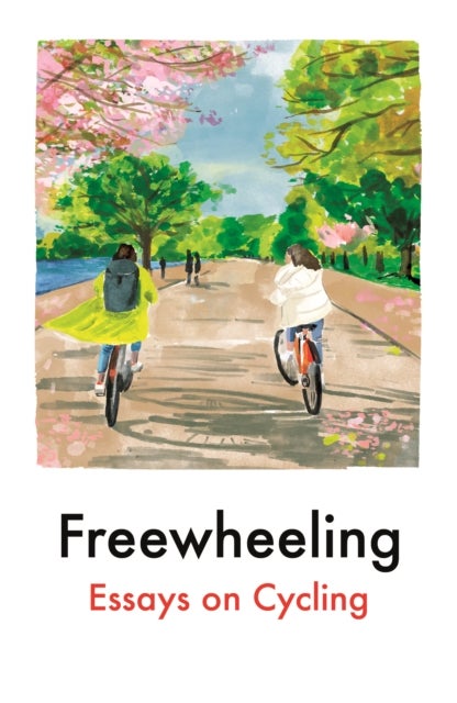 Freewheeling - Essays on Cycling