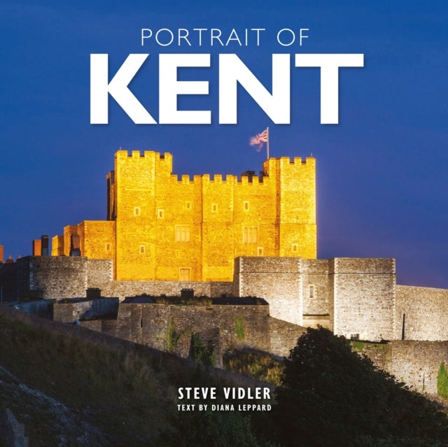 Portrait of Kent - A photographic guide to Kent